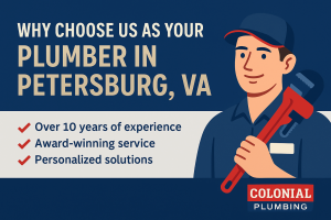 Why choose us as your plumber in petersburg, VA? over ten years of experience, award-winning service, personalized solutions